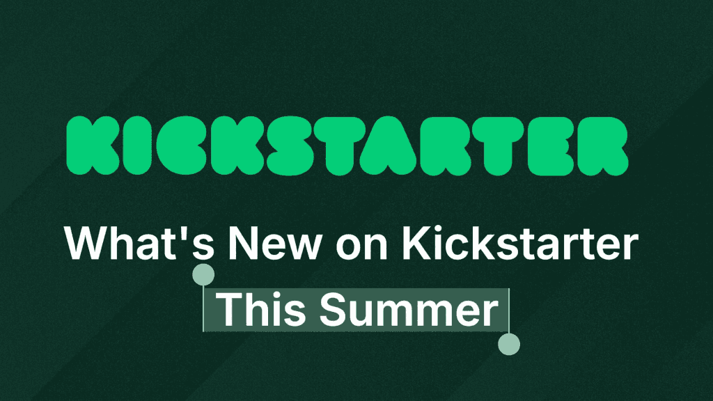 海外众筹|Kickstarter 今夏功能更新解读