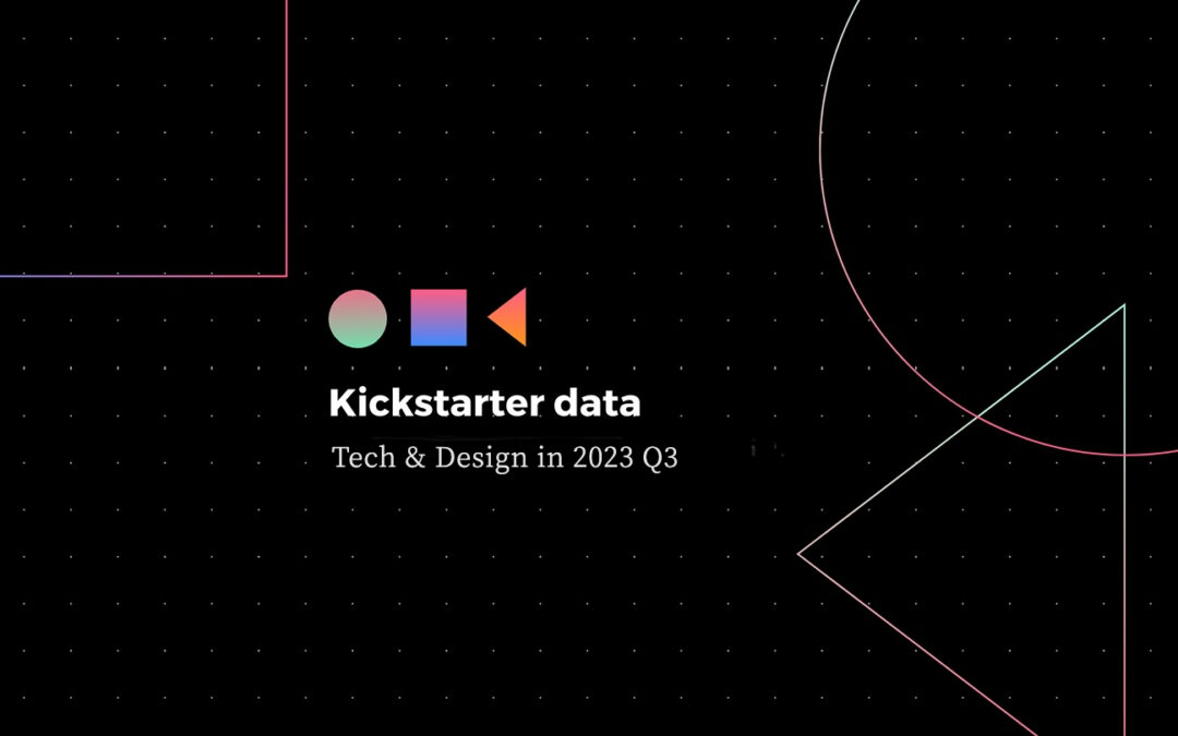 Kickstarter 2023 Q3数据报告：生成式AI入局，哪些品类更受欢迎？