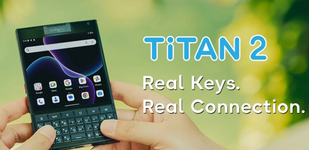 Unihertz 再出爆款,Titan 2 键盘手机如何重构“小众刚需”?